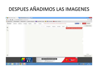 DESPUES AÑADIMOS LAS IMAGENES 
 