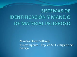Maritza Flórez Villarejo
Fisioterapeuta – Esp. en S.O. e higiene del
trabajo

 