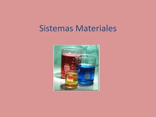 Sistemas Materiales
 