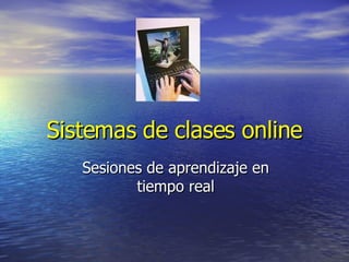 Sistemas de clases online Sesiones de aprendizaje en tiempo real 