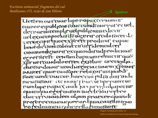Escritura semiuncial: fragmento del cod. Basilicanus sVI, texto de San Hilario ligaduras Imagen: Fernando de Lasala, S.I. Editrice Pontificia Università Gregoriana Roma 
