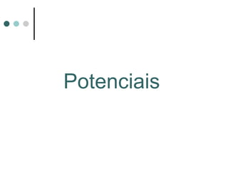 Potenciais   