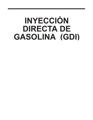 INYECCIÓN
DIRECTA DE
GASOLINA (GDI)
Haga clic en el marcador correspondiente para seleccionar el modelo del año deseado.
 