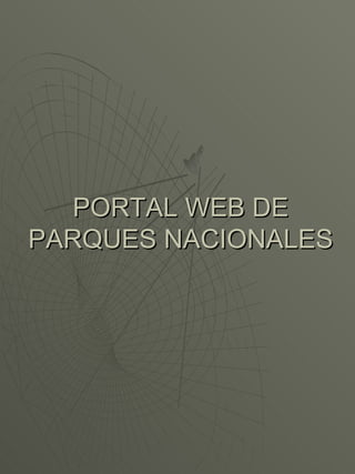 PORTAL WEB DE PARQUES NACIONALES  