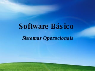 Software Básico  Sistemas Operacionais 