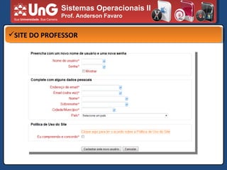 Sistemas Operacionais II Prof. Anderson Favaro SITE DO PROFESSOR 