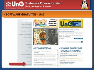 SOFTWARE GRATUÍTOS - UnG Sistemas Operacionais II Prof. Anderson Favaro 