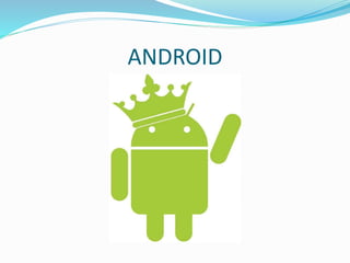 ANDROID
 