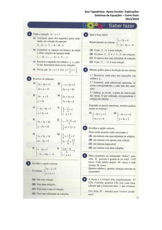 Ana Tapadinhas- Apoio Escolar- Explicações
Sistemas de Equações – Como fazer
2013/2014

 