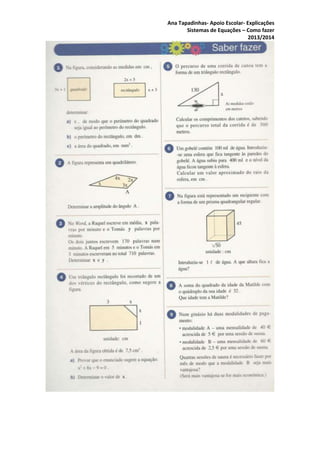 Ana Tapadinhas- Apoio Escolar- Explicações
Sistemas de Equações – Como fazer
2013/2014

 