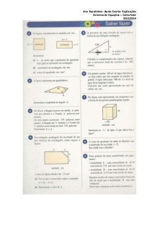Ana Tapadinhas- Apoio Escolar- Explicações
Sistemas de Equações – Como fazer
2013/2014

 