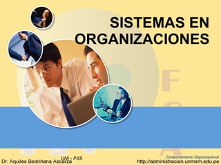 SISTEMAS EN ORGANIZACIONES Comportamiento Organizacional 