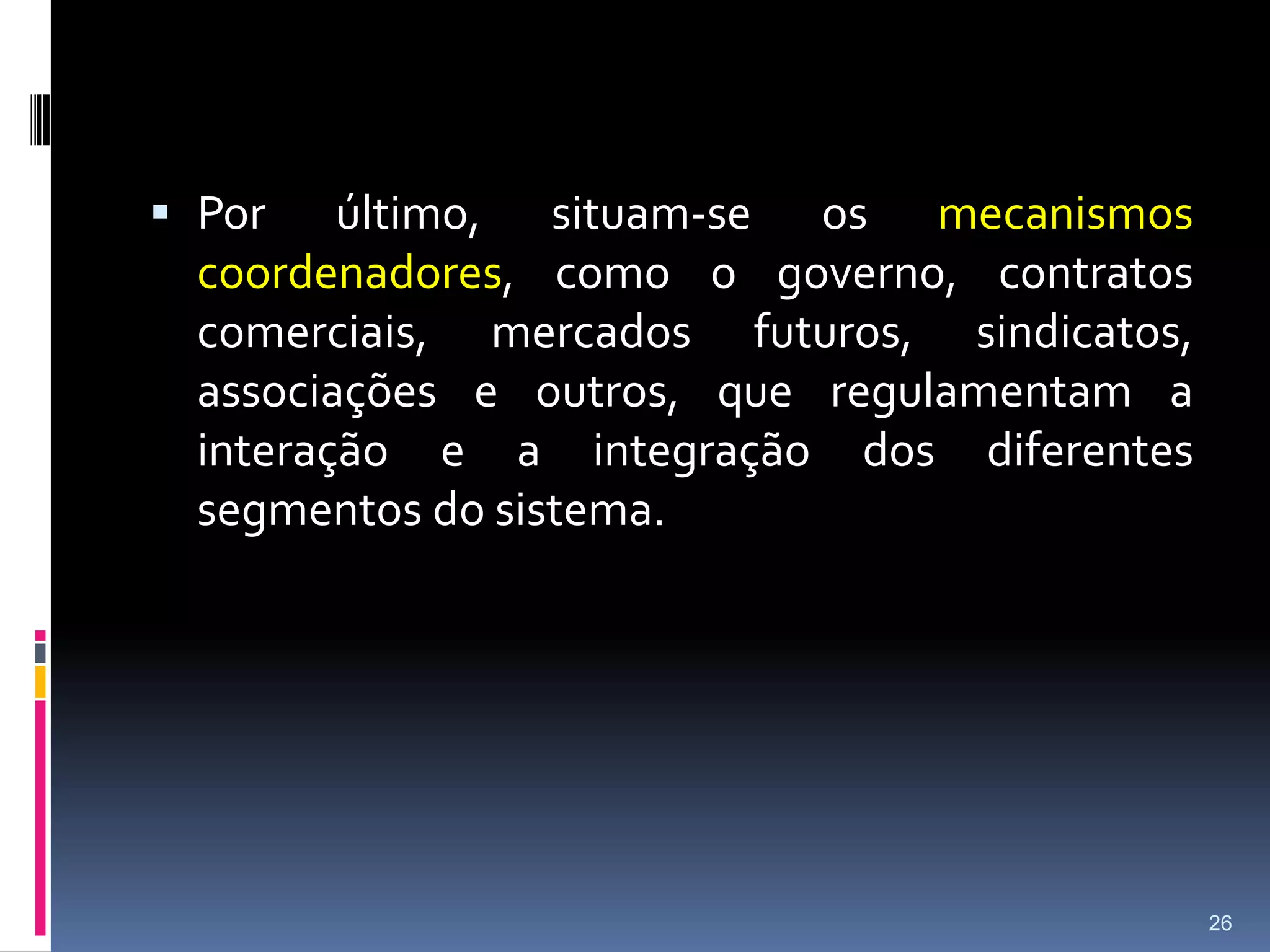 Revolução gerencial Assim, a propriedade rural toma uma importância fundamental, onde o empresario rural deve usar os conceitos mais modernos de economia, administração, comercialização e finanças para se ajustar às iminentes e rápidas mudanças de mercado.18