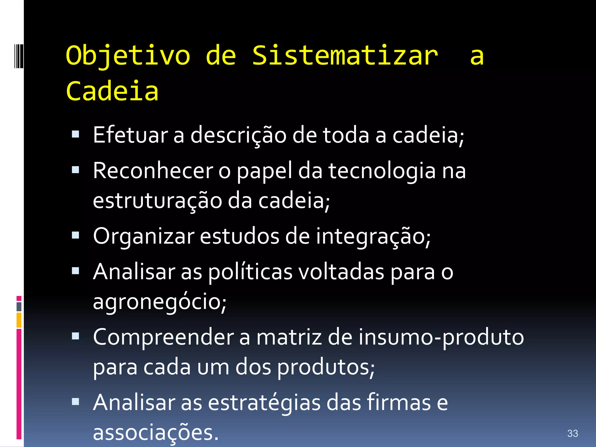 As instituições e organizações do agronegócios podem ser enquadradas em três categorias majoritárias: Na primeira, estão as operacionais, tais como os produtores, processadores, distribuidores, que manipulam e impulsionam o produto fisicamente através do sistema. Na segunda, figuram as que geram e transmitem energia no estágio inicial do sistema. Aqui aparecem as empresas de suprimentos de insumos e fatores de produção, os agentes financeiros, os centros de pesquisa e experimentação, entidades de fomento e assistência técnica e outras.25