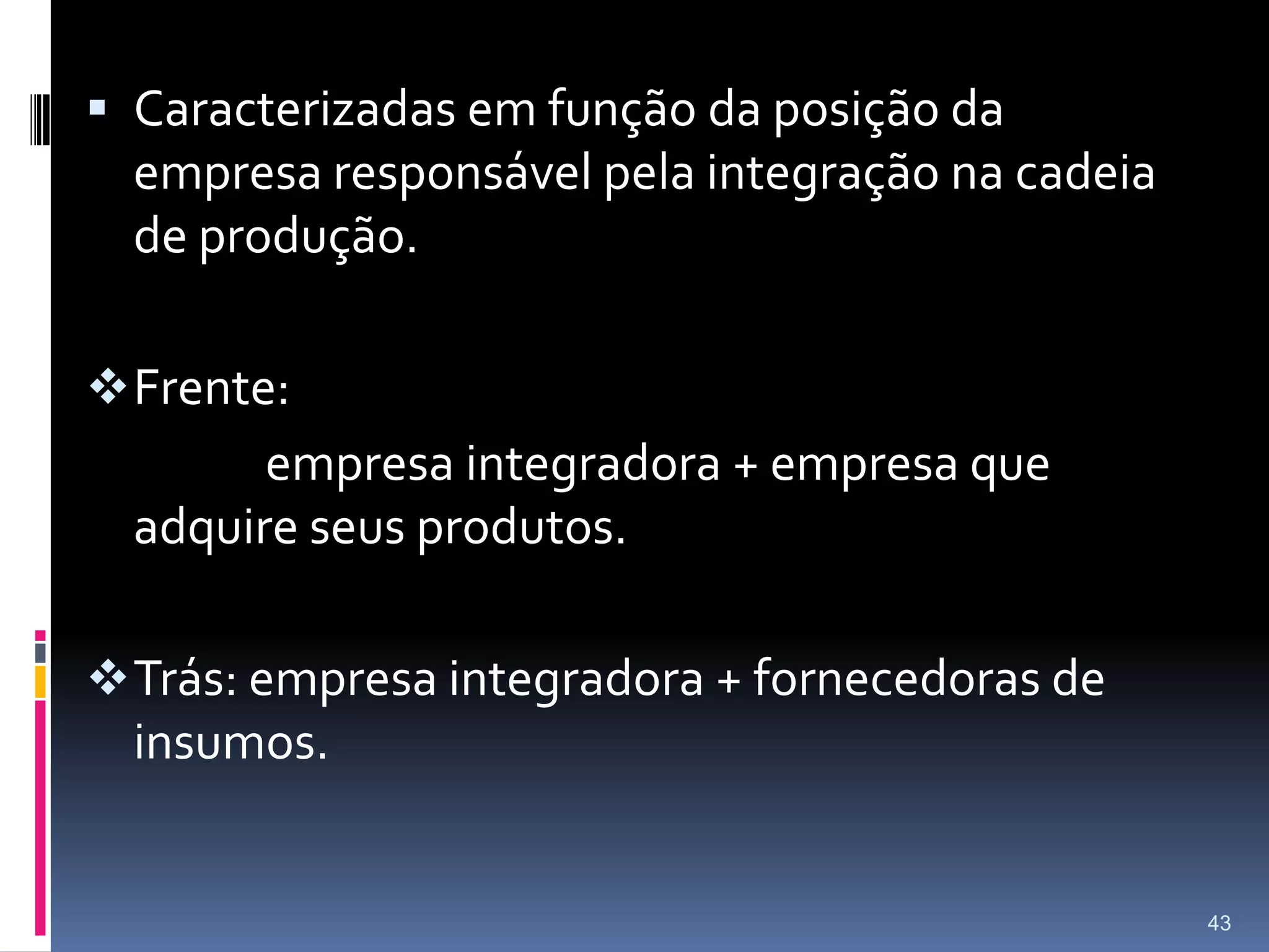  Nível 3: agroindústrias, mercados dos produtores e concentradores;