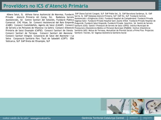Proveïdors Atenció Primària

       estió
  Autog


      EBA      Entitat de Base Associativa

      2009     Autogestió en 10 EAP de l’Institut
               Català de la Salut (ICS)




                                                    20
 