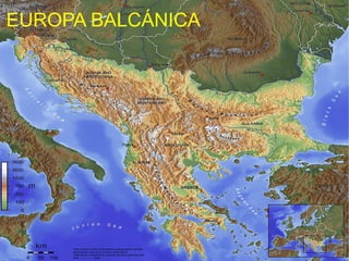 9
EUROPA BALCÁNICA
 
