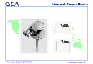 Uma empresa do grupo mg technologies Tuchenhagen do Brasil Ltda.
Limpeza de Tanques Rotativa
 