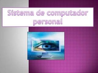 Sistema de computador personal  