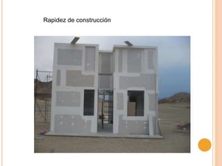 Rapidez de construcción
 