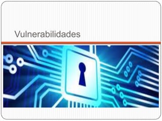 Vulnerabilidades

 