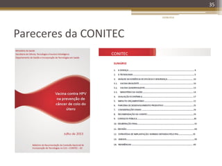 Pareceres da CONITEC
20/08/2014
35
 