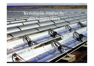 Tecnologías solares de
alta temperatura

 