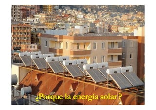 ¿Porque la energía solar ?

¿Porque la energía solar ?

 