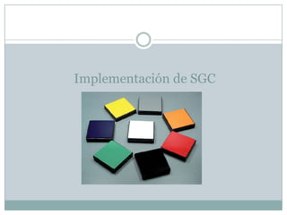 Implementación de SGC