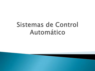 Sistemas de Control Automático 