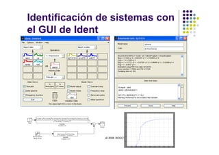 Identificación de sistemas con
el GUI de Ident
DIA MATLAB 2008. BOGOTÁ
 