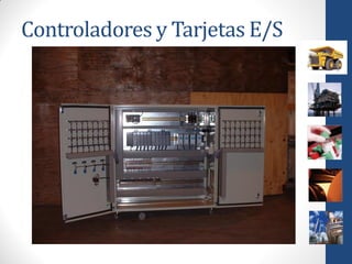 Controladores y Tarjetas E/S
 