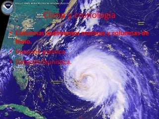 Clima y cronología
• Columnas sedimentos marinos y columnas de
hielo.
• Datación polínica.
• Datación faunística.
 