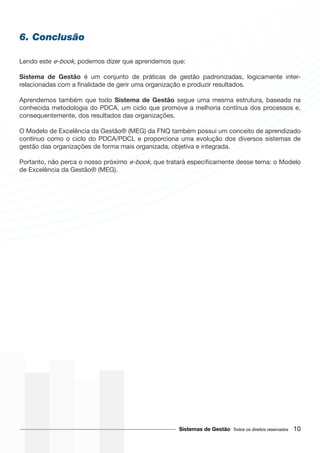 6. Conclusão
Sistema de Gestão
Sistema de Gestão
Sistemas de Gestão
 