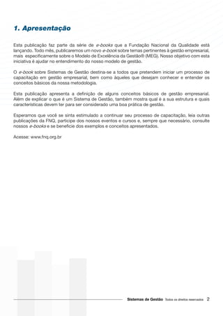1. Apresentação
O
nossos
Sistemas de Gestão 2
 