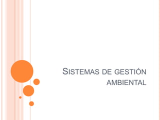 Sistemas de gestión ambiental 