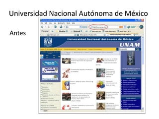 Universidad Nacional Autónoma de México

Antes
 