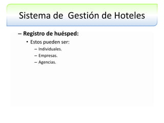 Sistema de  Gestión de HotelesRegistro de huésped:Estos pueden ser:Individuales.Empresas.Agencias.