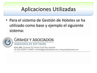 Aplicaciones UtilizadasPara el sistema de Gestión de Hoteles se ha utilizado como base y ejemplo el siguiente sistema: