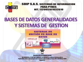 BASES DE DATOS GENERALIDADES 
Y SISTEMAS DE GESTION 
 