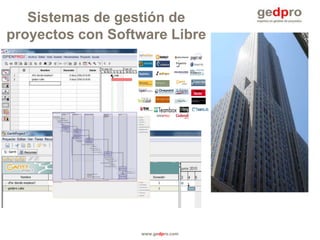 Sistemas de gestión de proyectos con Software Libre www.gedpro.com 