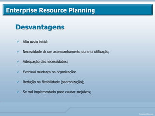 Enterprise Resource PlanningDavenport, Thomas. Putting the Enterprise into the Enterprise System. HBR Jul-Aug 1998. Pag 121; 131.