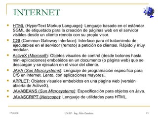 INTERNET <ul><li>HTML  (HyperText Markup Language ) :   Lenguaje basado en el estándar SGML de etiquetado para la creación...