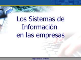 Los Sistemas de Información  en las empresas 