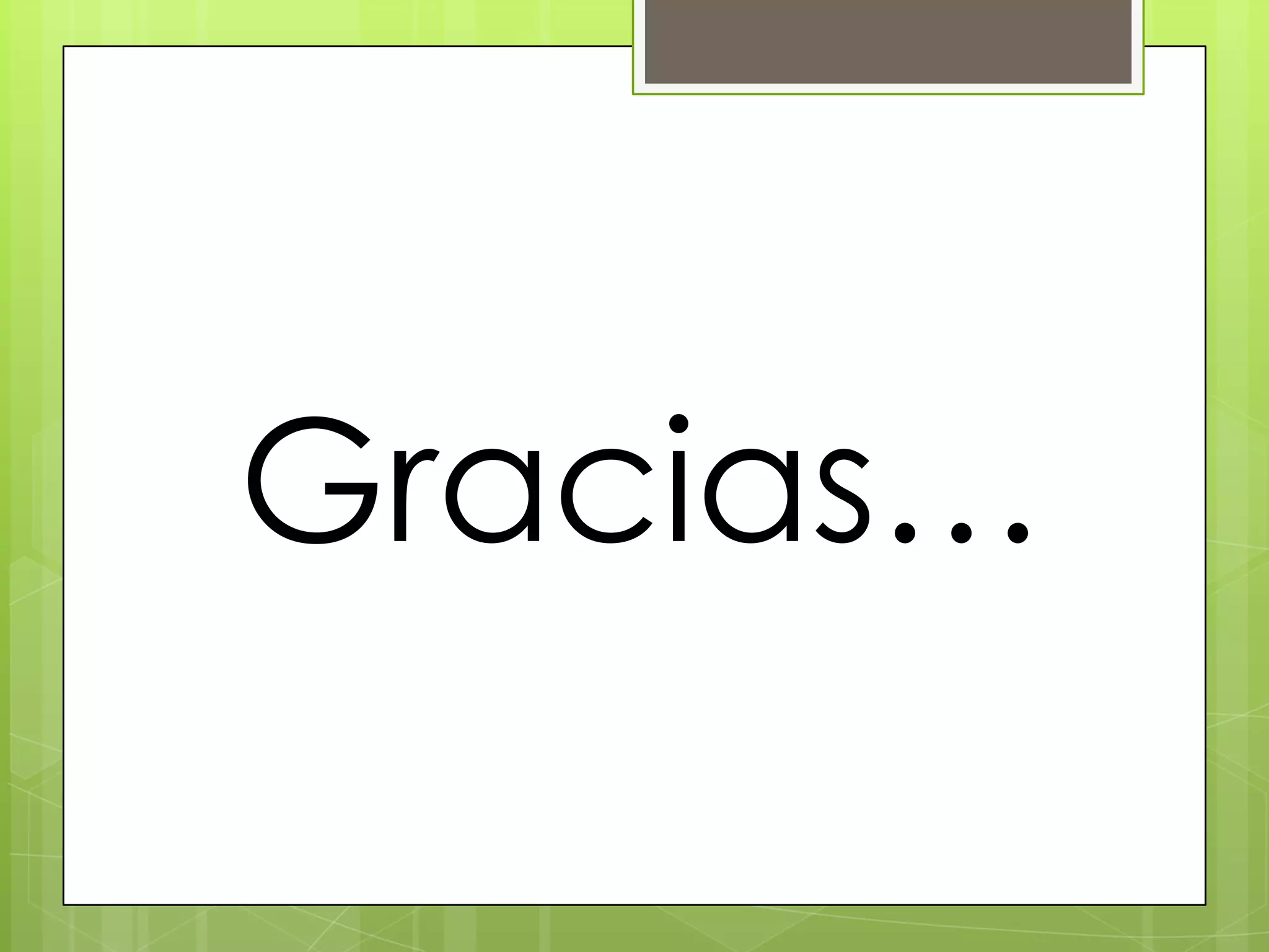 Gracias…
 