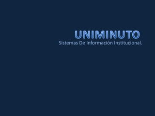 Sistemas De Información Institucional.
 