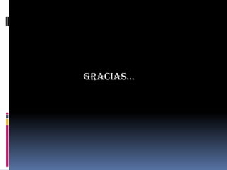 Gracias…
 