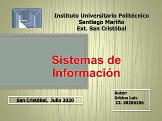 San Cristóbal, Julio 2020
Autor:
Urbina Luis
CI: 28256156
 