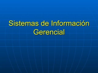 Sistemas de Información Gerencial 