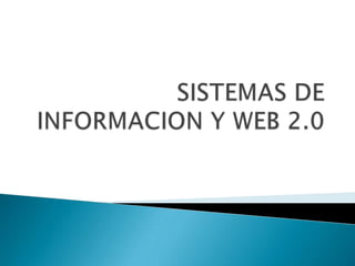 Sistemas de informacion y web 2
